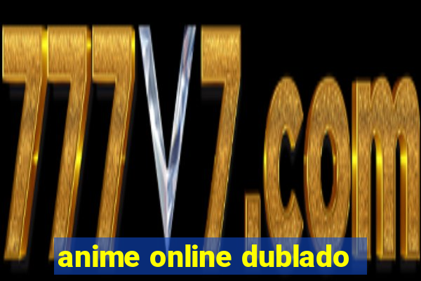 anime online dublado